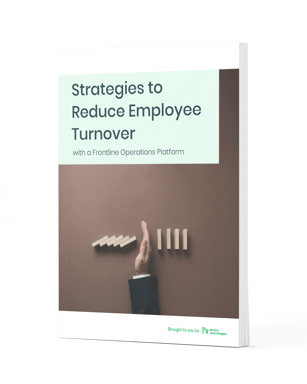 Strategies to Reduce Employee Turnover with a Frontline Operations Platform Free E-Book brought to you by Nimbly Technologies